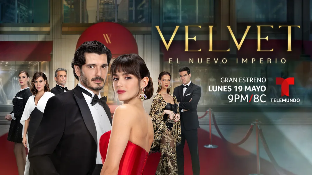 Estrena 'Velvet El Nuevo Imperio', la nueva telenovela de Telemundo